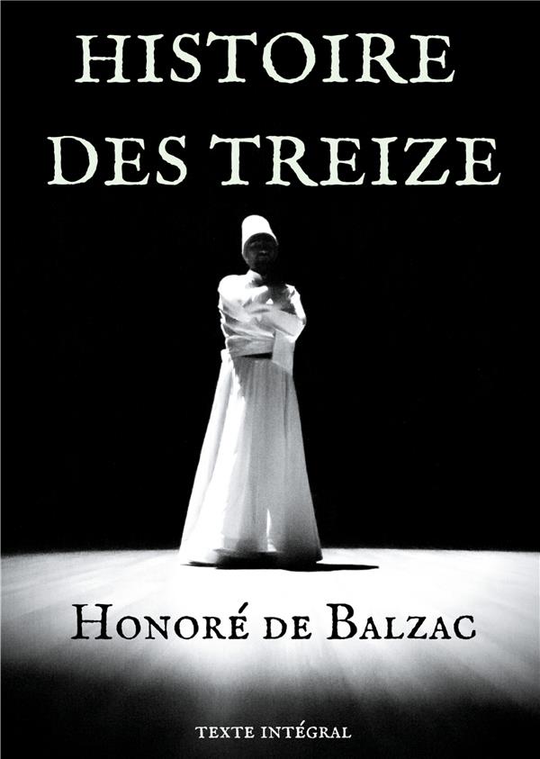 HISTOIRE DES TREIZE - TROIS COURTS ROMANS D'HONORE DE BALZAC : FERRAGUS, LA DUCHESSE DE LANGEAIS, LA