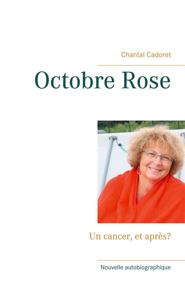 OCTOBRE ROSE - UN CANCER, ET APRES?