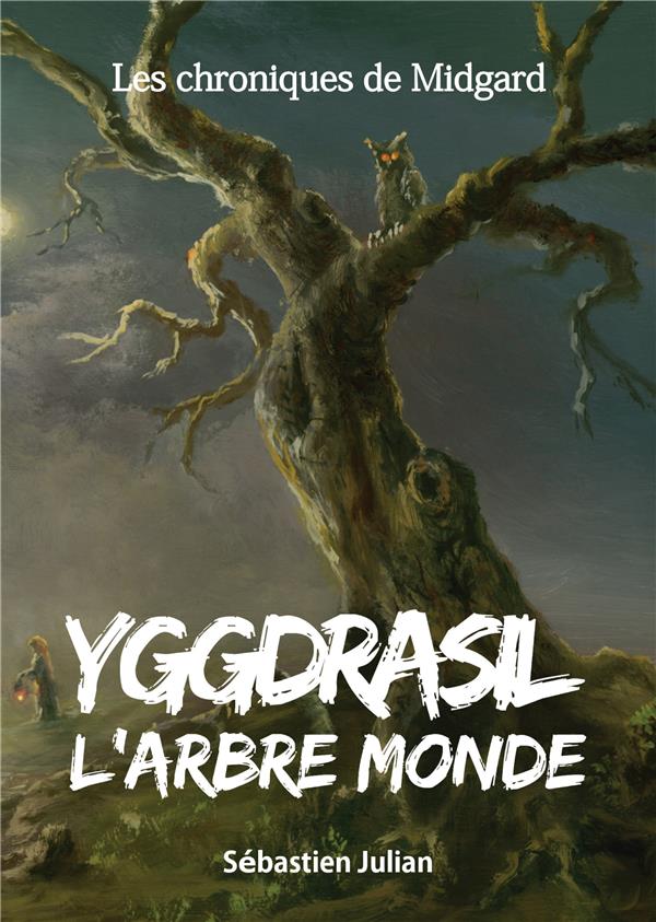 LES CHRONIQUES DE MIDGARD - T01 - YGGDRASIL L'ARBRE MONDE