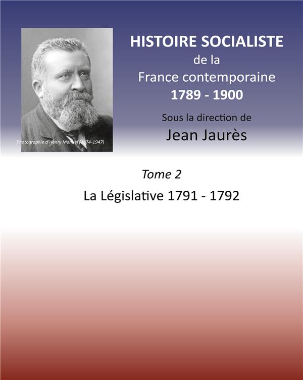 HISTOIRE DE LA REVOLUTION FRANCAISE - T02 - HISTOIRE SOCIALISTE DE LA FRANC CONTEMPORAINE 1789-1900