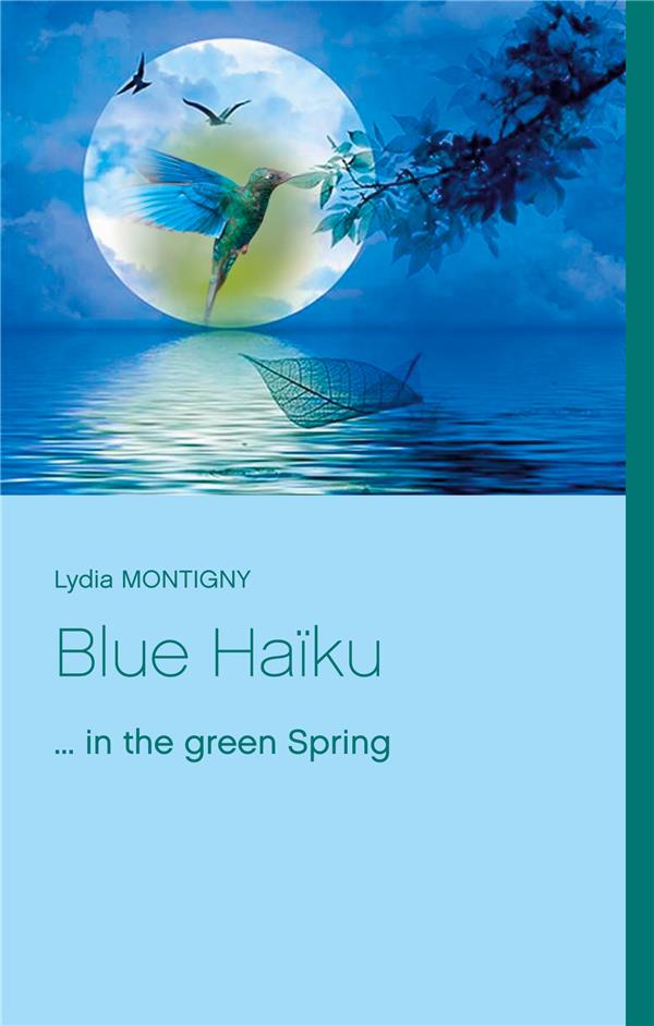 BLUE HAIKU - ... IN THE GREEN SPRING