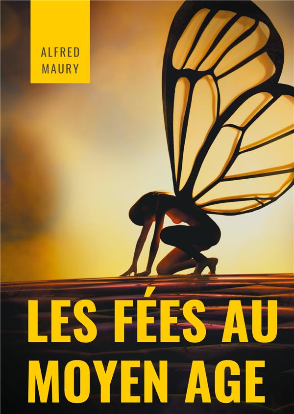 LES FEES AU AU MOYEN AGE - ARCHETYPES DE LA FEMINITE DEES