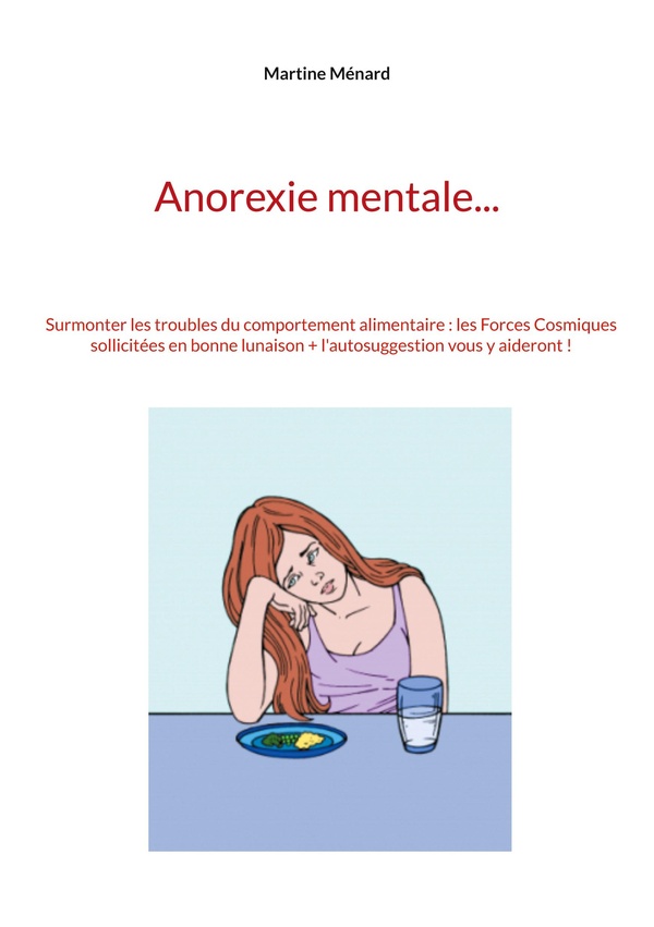 ANOREXIE MENTALE - SURMONTER LES TROUBLES DU COMP