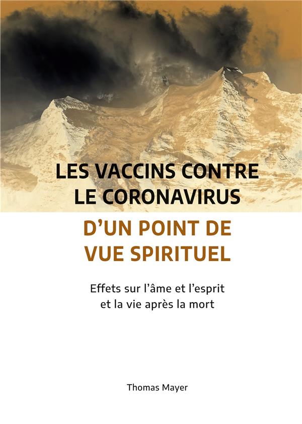 LES VACCINS CONTRE LE CORONAVIRUS D'UN POINT DE VUE SPIRITUEL - EFFETS SUR L'AME ET L'ESPRIT ET LA V