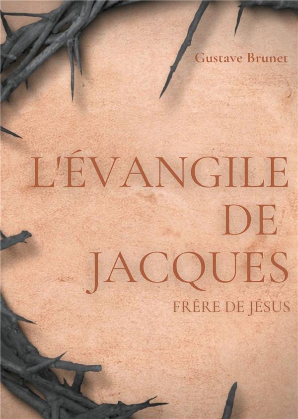 L EVANGILE DE JACQUES - UN LIVRE APOCRYPHE DU NOUVEAU
