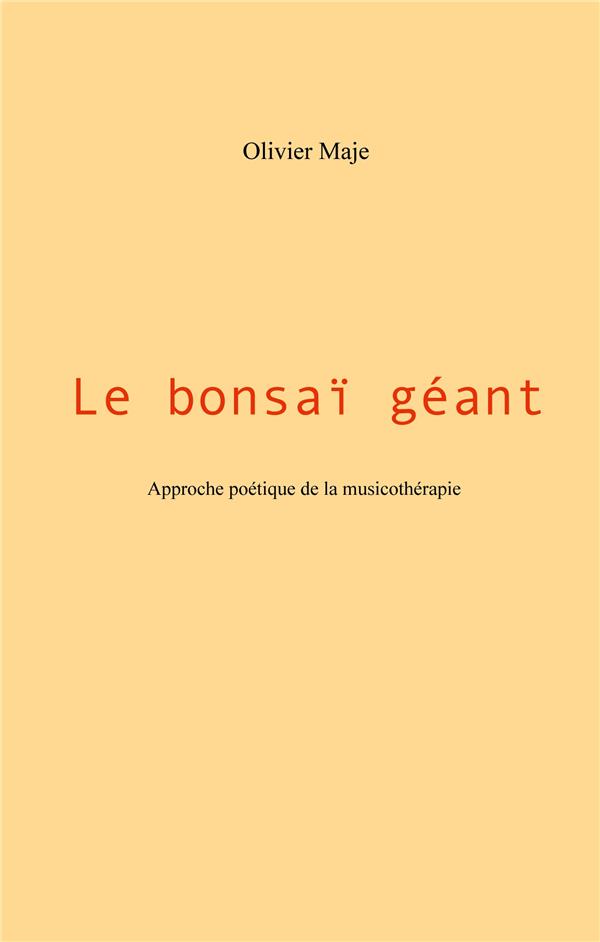 LE BONSAI GEANT - APPROCHE POETIQUE DE LA MUSICO