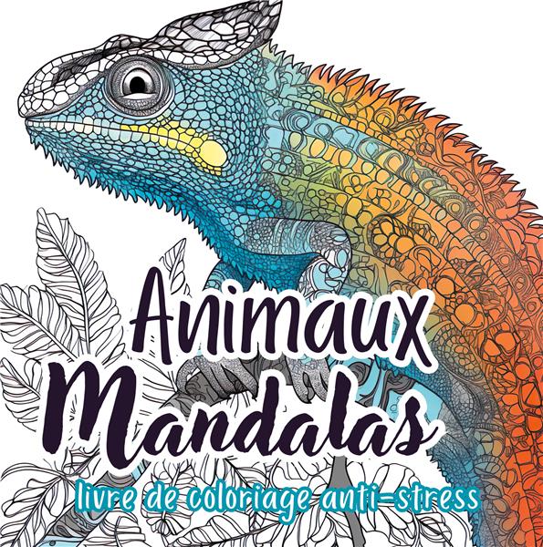 ANIMAUX MANDALAS LIVRE DE COLORIAGE POUR ADULTES - 26 ILLUSTRATIONS SATISFAISANTE