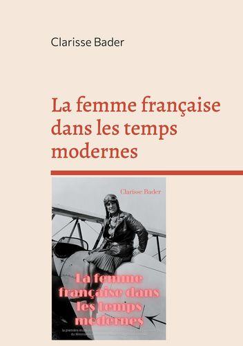 LA FEMME FRANCAISE DANS LES TEMPS MODERNES - LA PREMIERE ETUDE SUR LA CONDI
