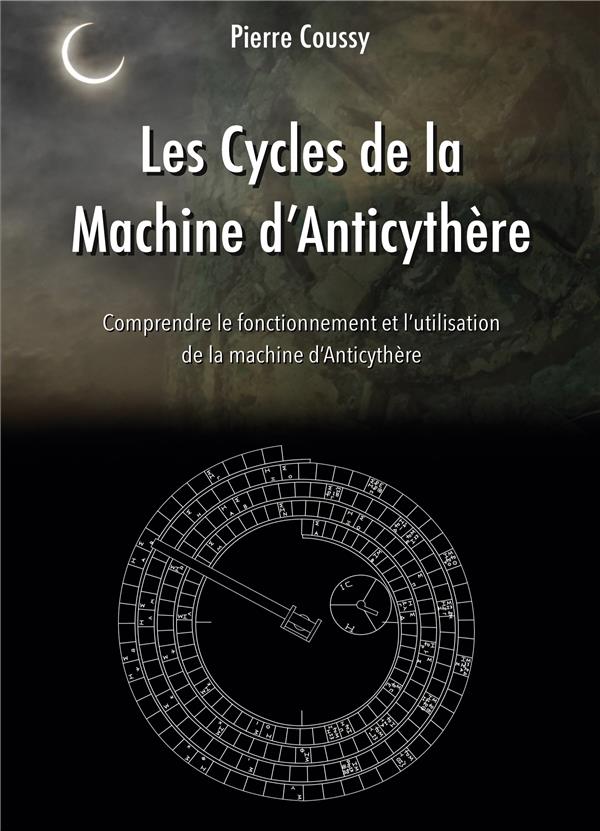 LES CYCLES DE LA MACHINE D ANTICYTHERE - COMPRENDRE LE FONCTIONNEMENT E