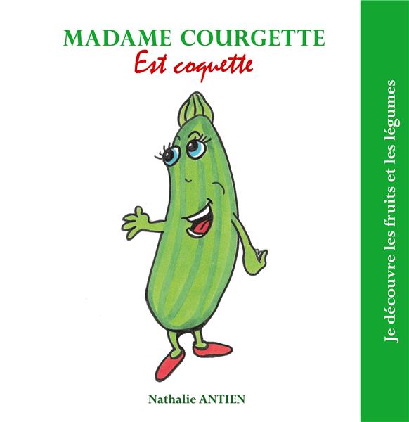 MADAME COURGETTE EST COQUETTE