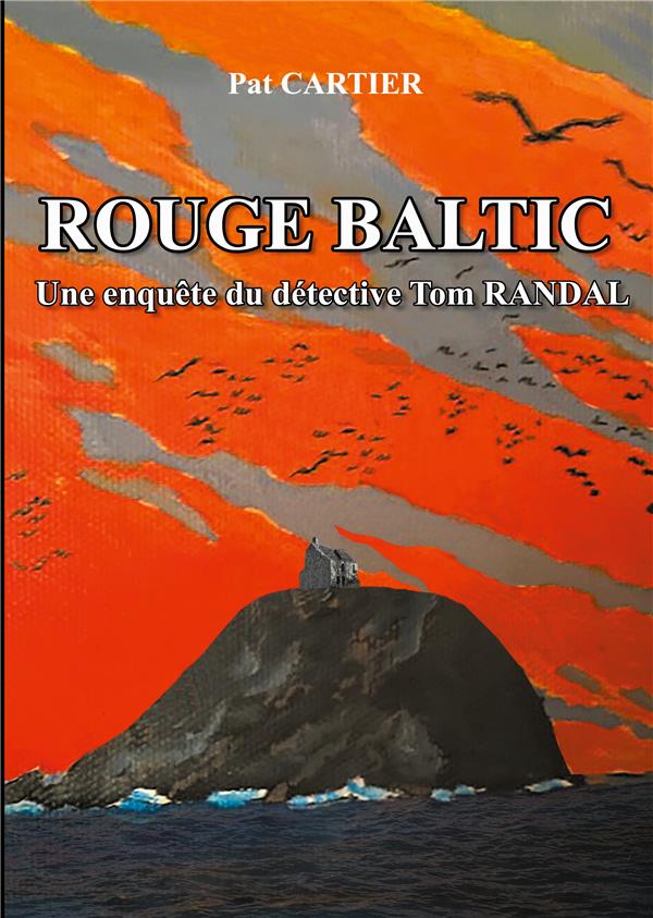 ROUGE BALTIC - UNE ENQUETE DU DETECTIVE TOM R