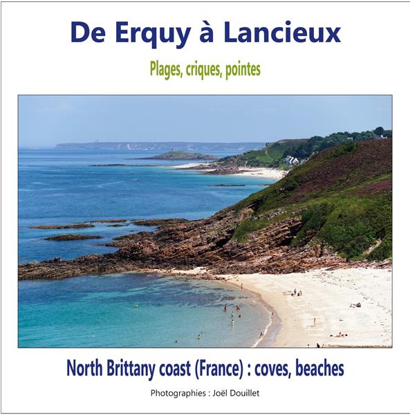 DE ERQUY A LANCIEUX : PLAGES, CRIQUES, POINTES - NORTH BRITTANY COAST (FRANCE) : COVES, BEACHES