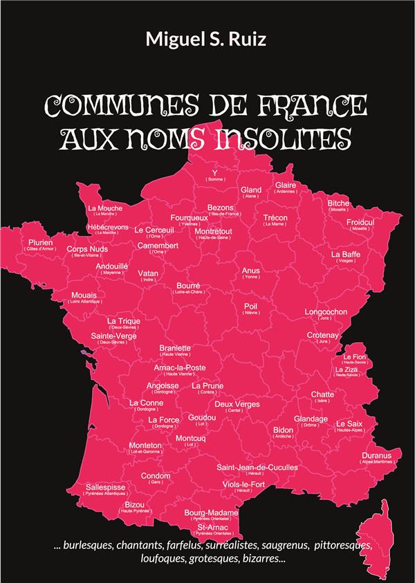 COMMUNES DE FRANCE AUX NOMS INSOLITES - BURLESQUES CHANTANTS FARFELUS