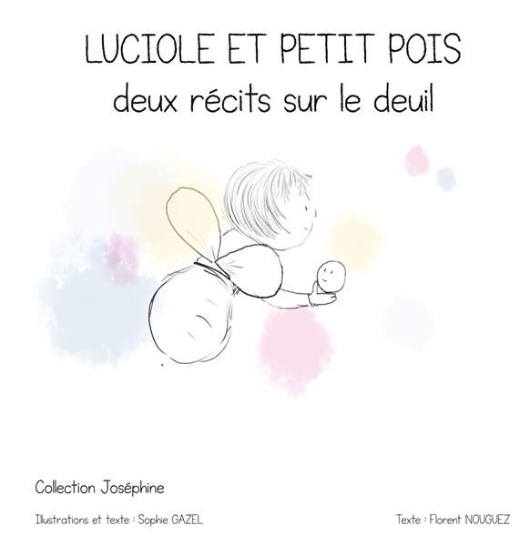 LUCIOLE ET PETIT POIS - DEUX RECITS SUR LE DEUIL
