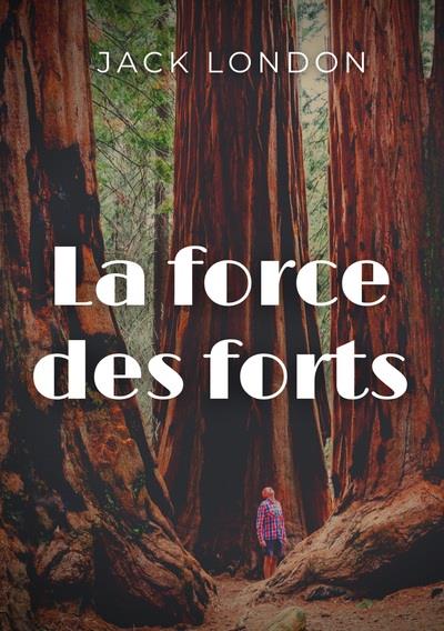 LA FORCE DES FORTS - UNE NOUVELLE PREHISTORIQUE ET