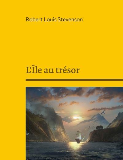L'ILE AU TRESOR - UN ROMAN D'AVENTURE