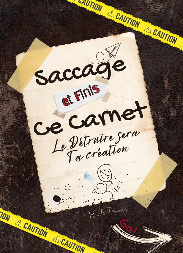 SACCAGE ET FINIS CE CARNET - LE DETRUIRE SERA TA CREATION L