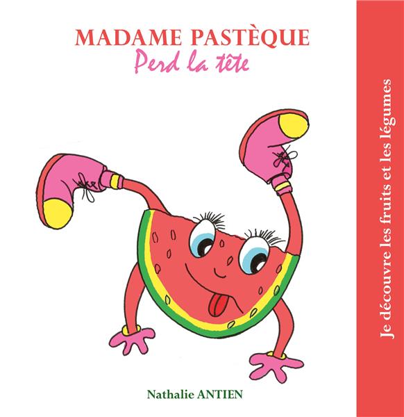 MADAME PASTEQUE PERD LA TETE