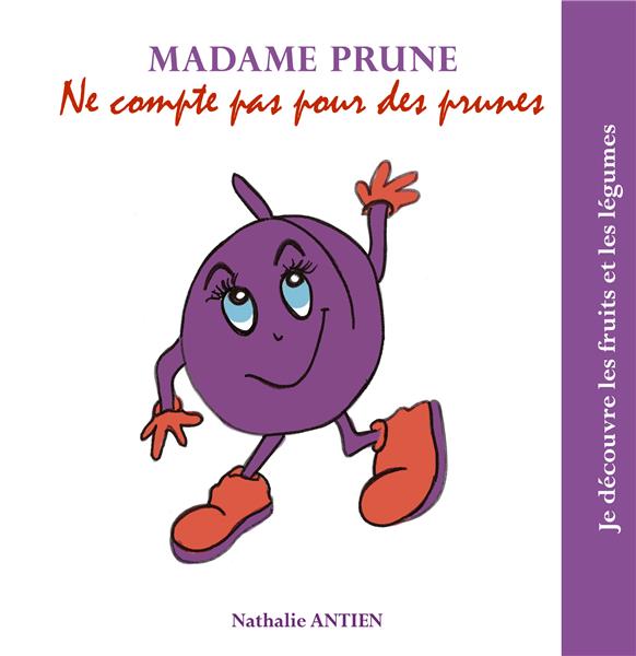 MADAME PRUNE NE COMPTE PAS POUR DES PRUNES