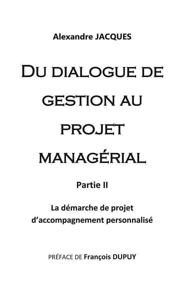 DU DIALOGUE DE GESTION AU PROJET MANAGERIAL - LA DEMARCHE DE PROJET D'ACCOMPAGNEMENT PERSONNALISE -