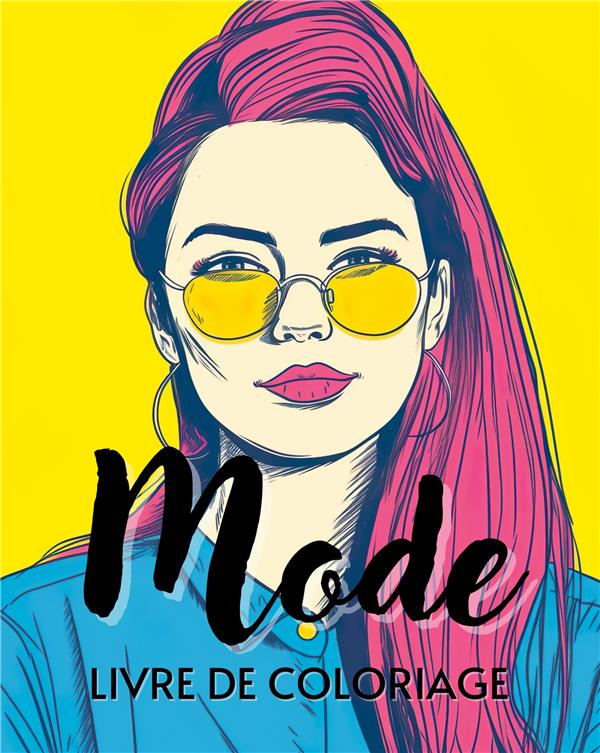 MODE LIVRE DE COLORIAGE - 50 DESSINS DE TOP MODEL FEMININ A COLORIER POUR FILLE