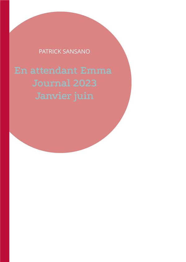 EN ATTENDANT EMMA JOURNAL 2023 JANVIER JUIN - 6