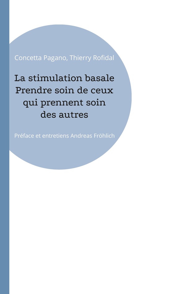STIMULATION BASALE PRENDRE SOIN DE CEUX - PREFACE ET ENTRETIENS ANDREAS