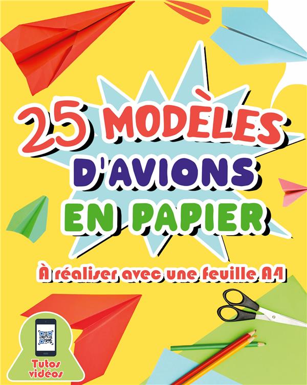 25 MODELES D AVIONS EN PAPIER A REALISER