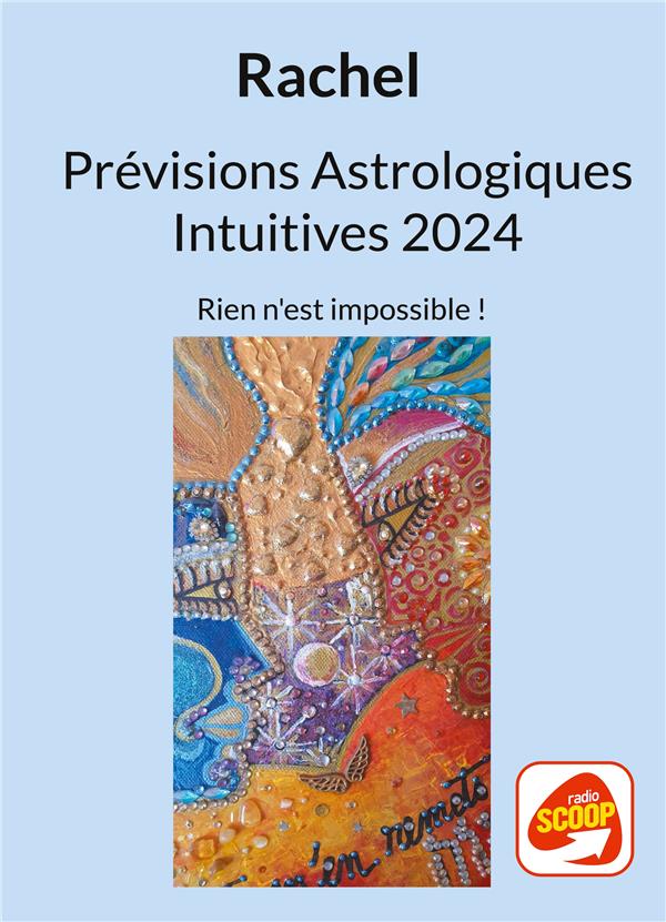 PREVISIONS ASTROLOGIQUES INTUITIVES 2024