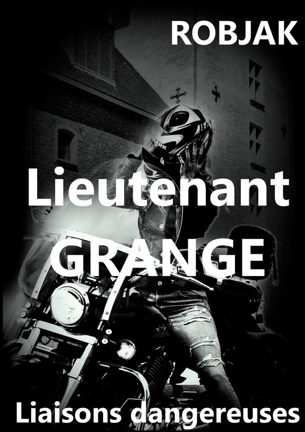 LIEUTENANT GRANGE LIAISONS DANGEREUSES