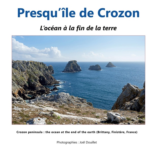 PRESQU'ILE DE CROZON, L'OCEAN AU BOUT DE LA TERRE - ILLUSTRATIONS, COULEUR