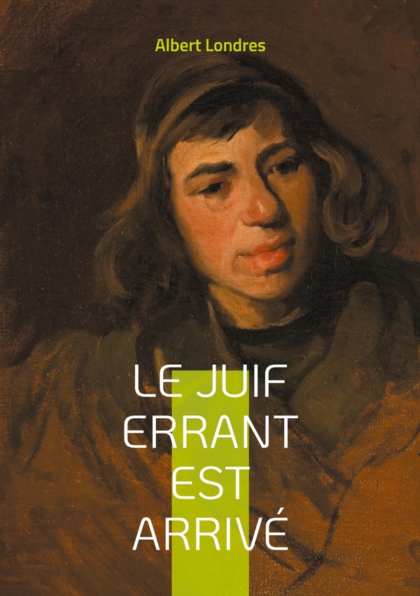 JUIF ERRANT EST ARRIVE - DES GHETTOS D EUROPE A LA TERR