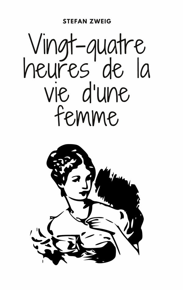VINGT QUATRE HEURES DE VIE D FEMME