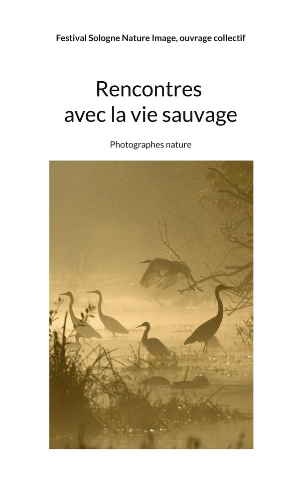 RENCONTRES AVEC VIE SAUVAGE - PHOTOGRAPHES NATURE