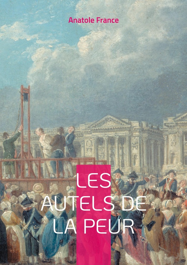 LES AUTELS DE LA PEUR - UNE EXPLORATION PROFONDE DES PEURS ET DES DESIRS DANS LE PARIS FIN DE SIECLE