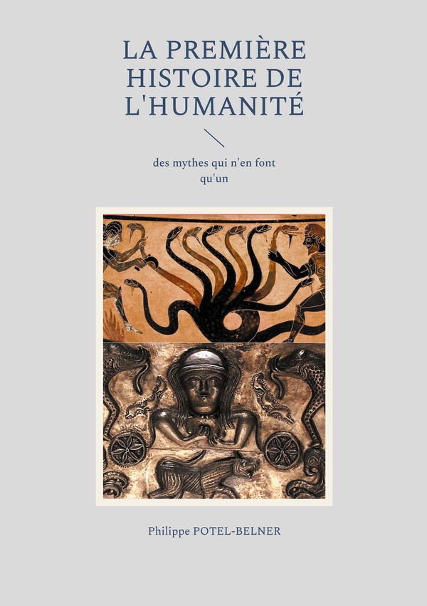 PREMIERE HISTOIRE DE HUMANITE - DES MYTHES QUI N EN FONT QU UN