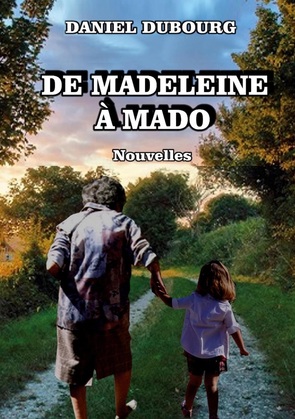DE MADELEINE A MADO - NOUVELLES