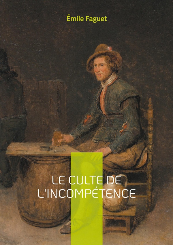 CULTE DE INCOMPETENCE - DECRYPTAGE D UNE DERIVE DEMOCR
