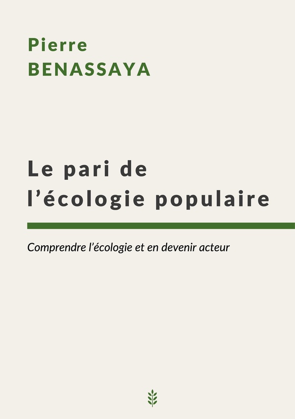 PARI DE ECOLOGIE POPULAIRE - COMPRENDRE L ECOLOGIE ET EN DE