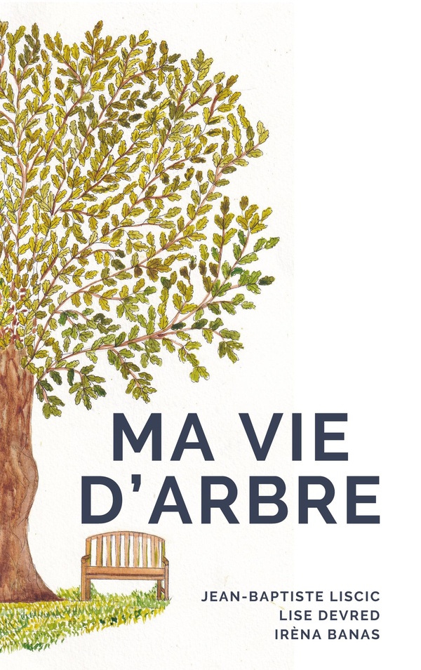 MA VIE D'ARBRE - ILLUSTRATIONS, COULEUR