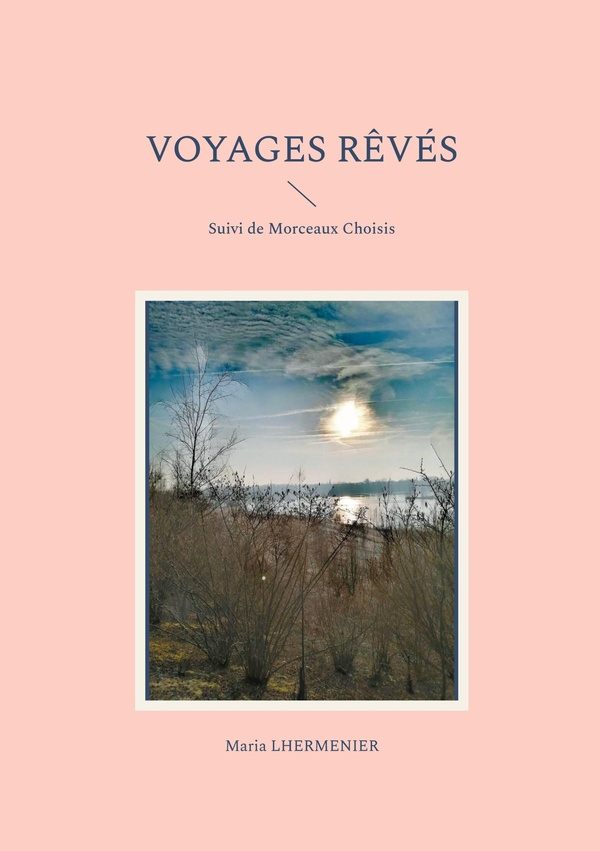 VOYAGES REVES - SUIVI DE MORCEAUX CHOISIS