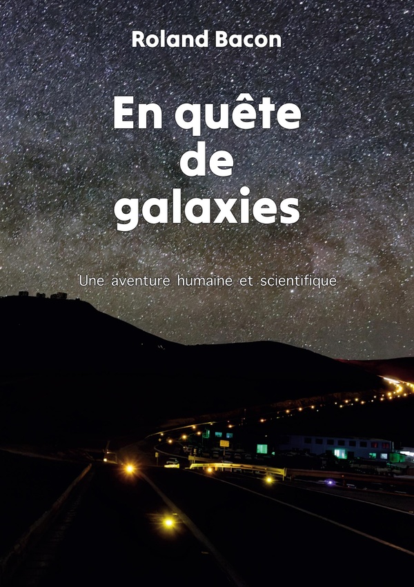 EN QUETE DE GALAXIES - UNE AVENTURE HUMAINE ET SCIENT