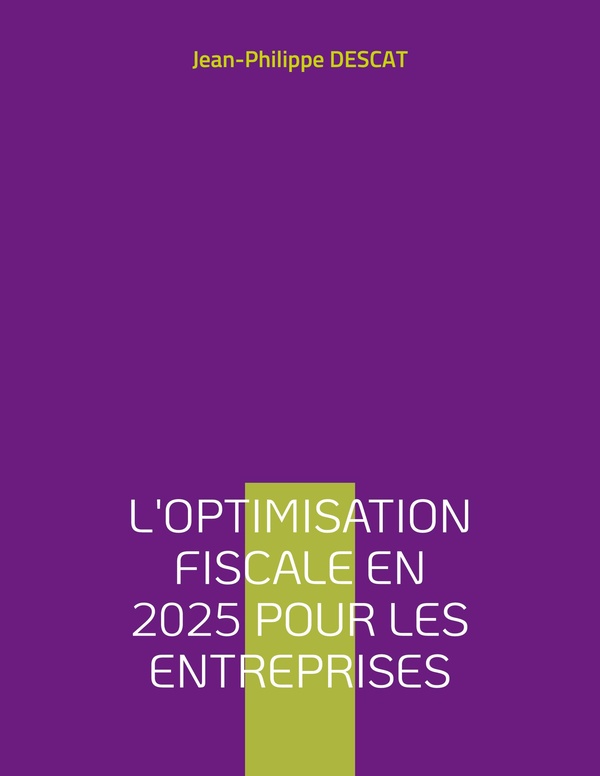 OPTIMISATION FISCALE EN 2025 POUR ENTREP