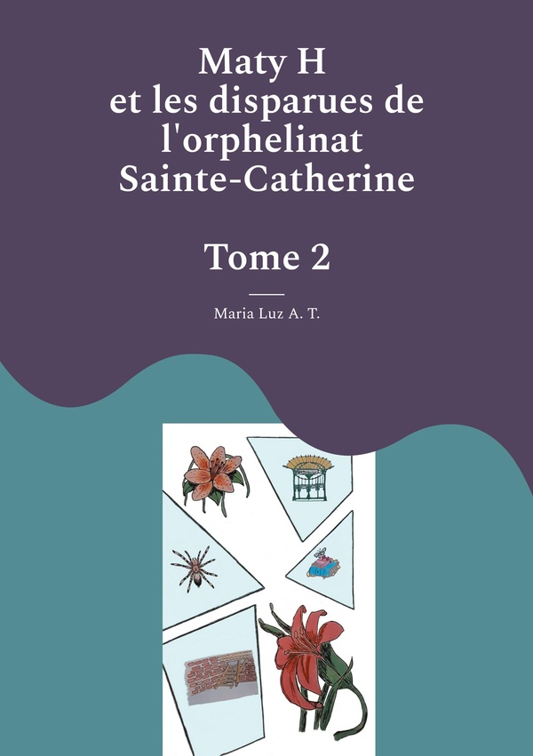 MATY H ET LES DISPARUES DE L'ORPHELINAT SAINTE-CATHERINE