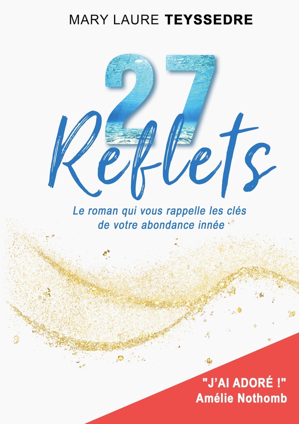 27 REFLETS - LE ROMAN QUI VOUS RAPPELLE LES