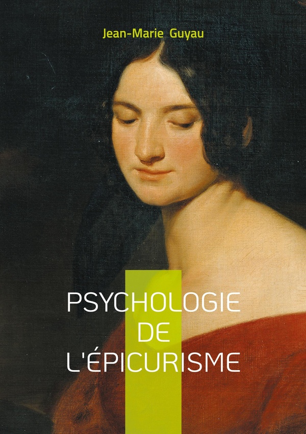 PSYCHOLOGIE DE EPICURISME - ANALYSE PSYCHOLOGIQUE BONHEUR