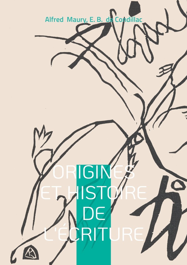 ORIGINES ET HISTOIRE DE ECRITURE - HISTOIRE UNIVERSELLE LANGUES E