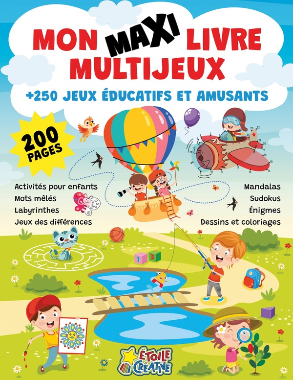 MON MAXI LIVRE MULTIJEUX - PLUS DE 250 JEUX EDUCATIFS ET AMUSANTS - ACTIVITES POUR ENFANTS, MOTS MEL