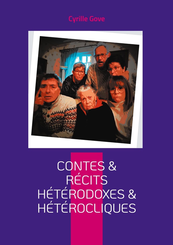 CONTES RECITS HETERODOXES HETEROCLIQUES