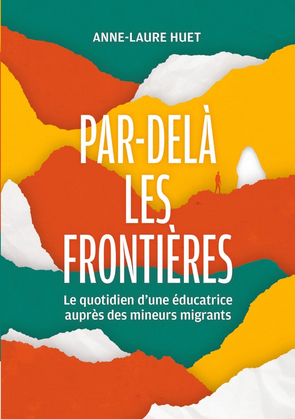 PAR DELA FRONTIERES - LE QUOTIDIEN D UNE EDUCATRICE